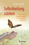 Self-Healing Enhancement: How to use the Power of your Imagination to optimize your Health<br />
§<br />
Selbstheilung stärken: Wie Sie durch Vorstellungskraft Ihre Gesundheit optimieren