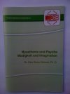 Gary Bruno Schmid<br />
Myasthenie und Psyche: Müdigkeit und Imagination